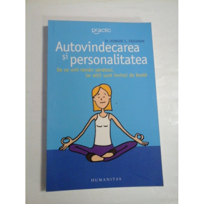 AUTOVINDECAREA SI PERSONALITATEA - DR. HOWAED S. FRIEDMAN AUTOVINDECAREA SI PERSONALITATEA - DR. HOWAED S. FRIEDMAN